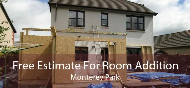 Free Estimate For Room Addition Monterey Park